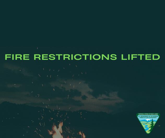 Graphic that reads "fire restrictions lifted" with the BLM logo 