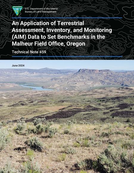 An Application of Terrestrial Assessment, Inventory, and Monitoring (AIM) Data to Set Benchmarks in the Malheur Field Office, Oregon Cover